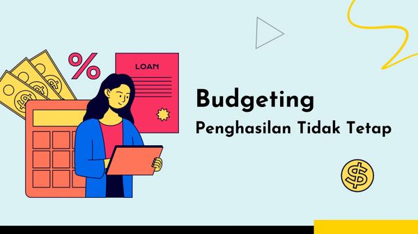 Tips Anti Boros: Budgeting untuk Penerima Penghasilan Tidak Tetap