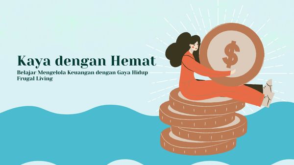 Kaya dengan Hemat: Belajar Mengelola Keuangan dengan Gaya Hidup Frugal Living